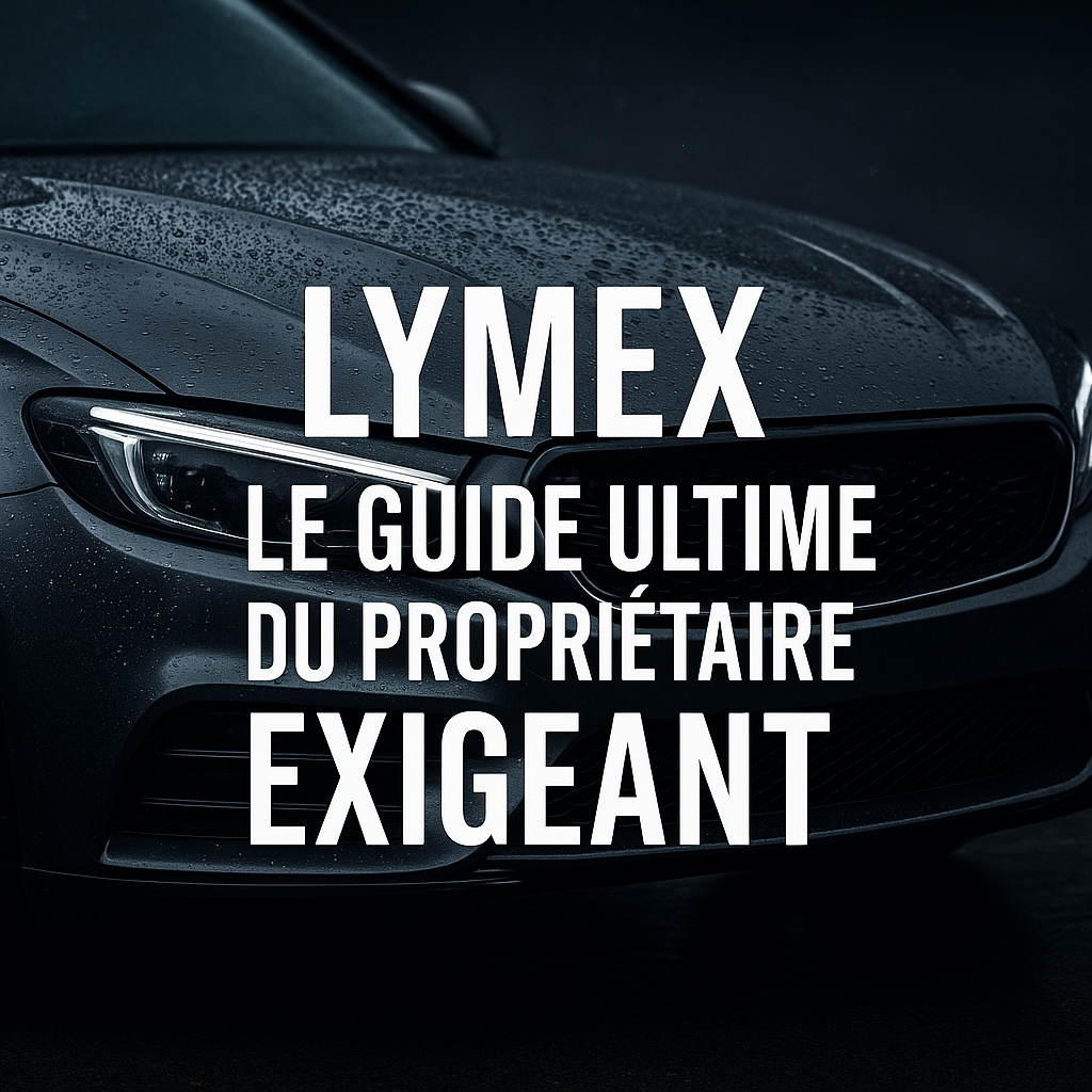 LYMEX - Le Guide Ultime du Propriétaire Exigeant
